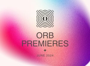 Orb Premieres: June 2024