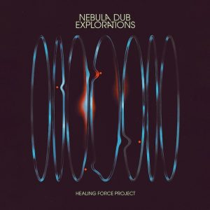 Healing Force Project - Nebula Dub Exploration - Beat Machine Records