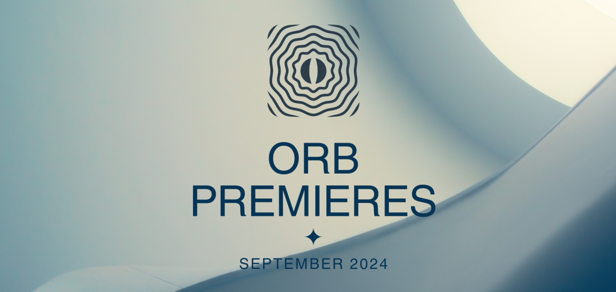 Orb Premieres: September 2024