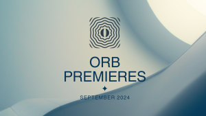 Orb Premieres - September 2024 - Orb Mag