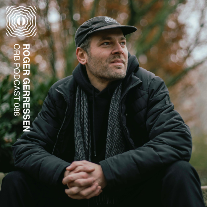 Orb Podcast 088: Roger Gerressen