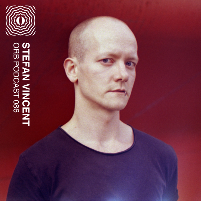 Orb Podcast 086: Stefan Vincent