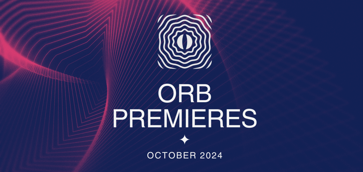 Orb Premieres: October 2024