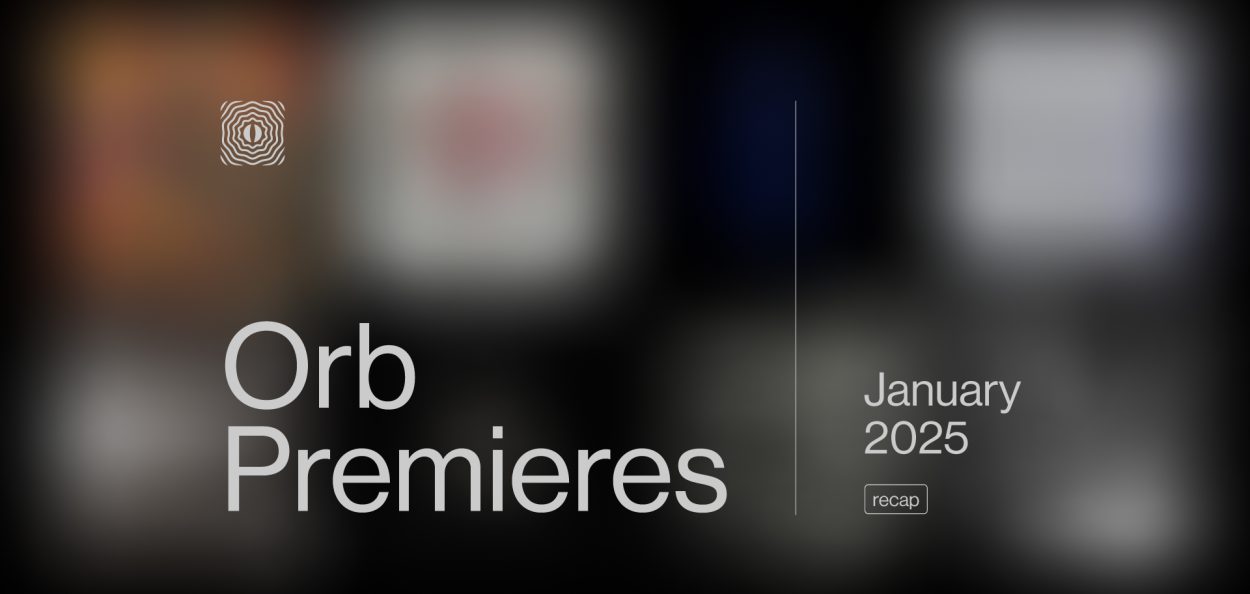 Orb Premieres: January 2025